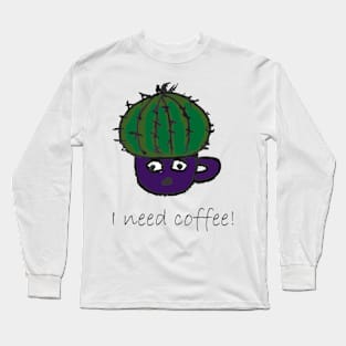 I need coffee Long Sleeve T-Shirt